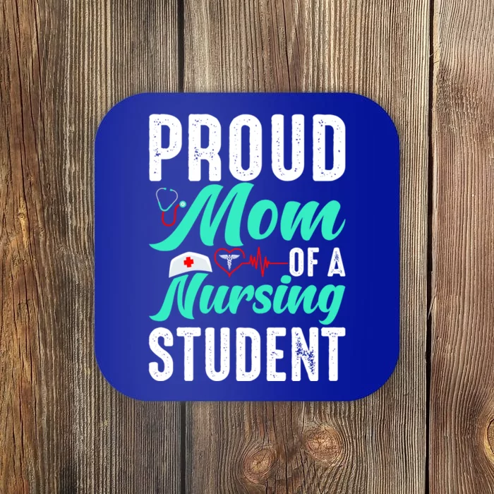 Proud Mom Of A Nursing Student Future Rn Daughter Nurses Mom Funny Gift Coaster