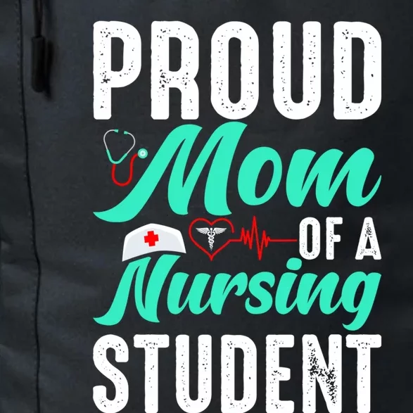 Proud Mom Of A Nursing Student Future Rn Daughter Nurses Mom Funny Gift Daily Commute Backpack