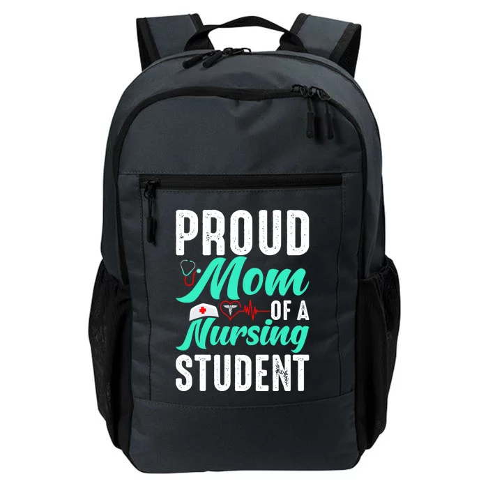 Proud Mom Of A Nursing Student Future Rn Daughter Nurses Mom Funny Gift Daily Commute Backpack