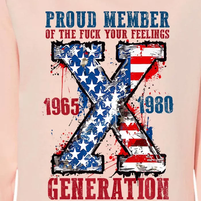 Proud Member Of The Fuck Your Feeling Generation X Womens California Wash Sweatshirt