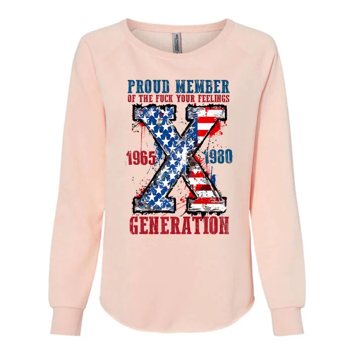 Proud Member Of The Fuck Your Feeling Generation X Womens California Wash Sweatshirt