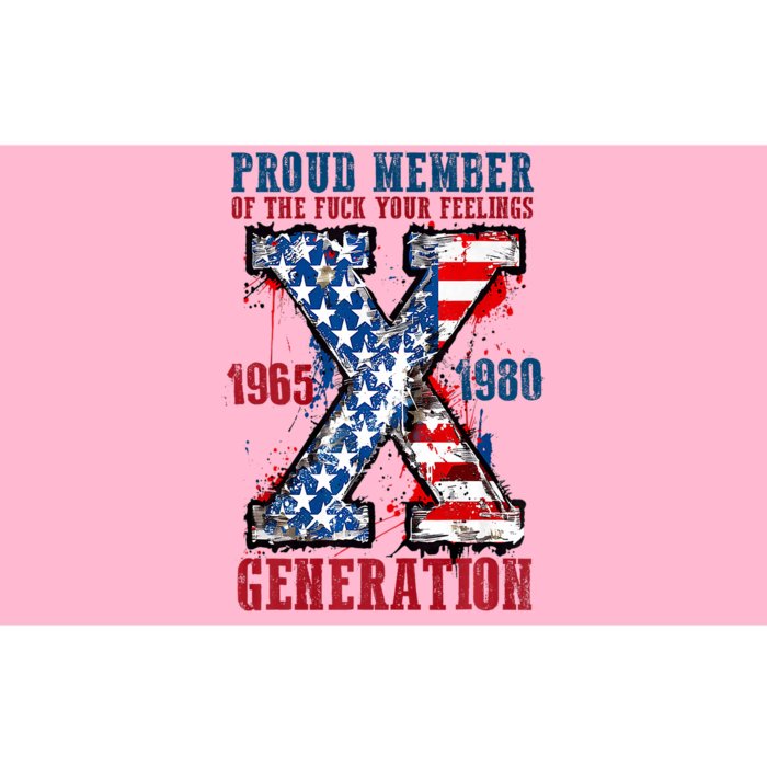 Proud Member Of The Fuck Your Feeling Generation X Bumper Sticker