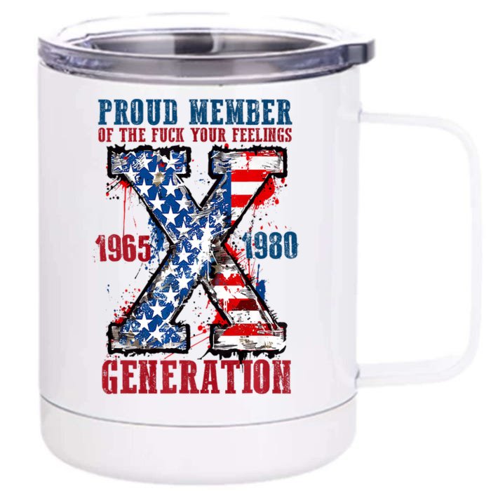 Proud Member Of The Fuck Your Feeling Generation X Front & Back 12oz Stainless Steel Tumbler Cup