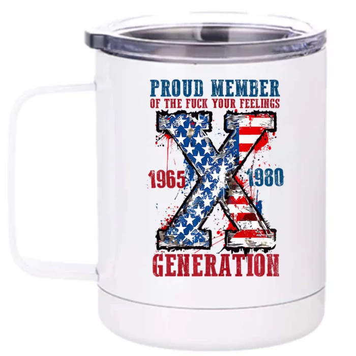 Proud Member Of The Fuck Your Feeling Generation X Front & Back 12oz Stainless Steel Tumbler Cup