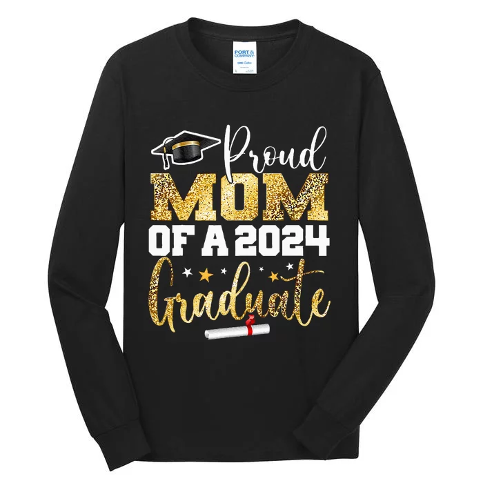 Proud Mom Of A 2024 Graduate Class Senior Graduation Mother Tall Long Sleeve T-Shirt