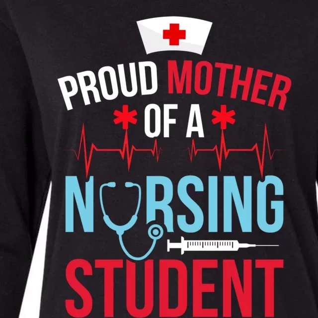 Proud Mother Of A Nursing Student Mom Future Nurse Mom Meaningful Gift Womens Cotton Relaxed Long Sleeve T-Shirt