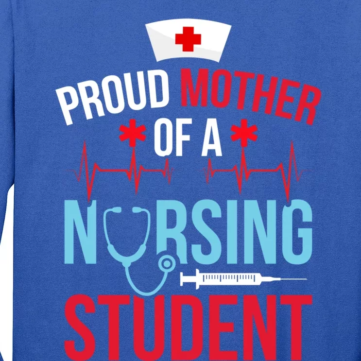 Proud Mother Of A Nursing Student Mom Future Nurse Mom Meaningful Gift Long Sleeve Shirt