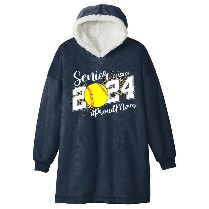 Proud Mom Of A 2024 Senior Graduate Class 2024 Softball Hooded Wearable Blanket