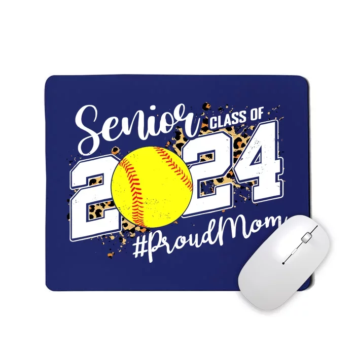 Proud Mom Of A 2024 Senior Graduate Class 2024 Softball Mousepad