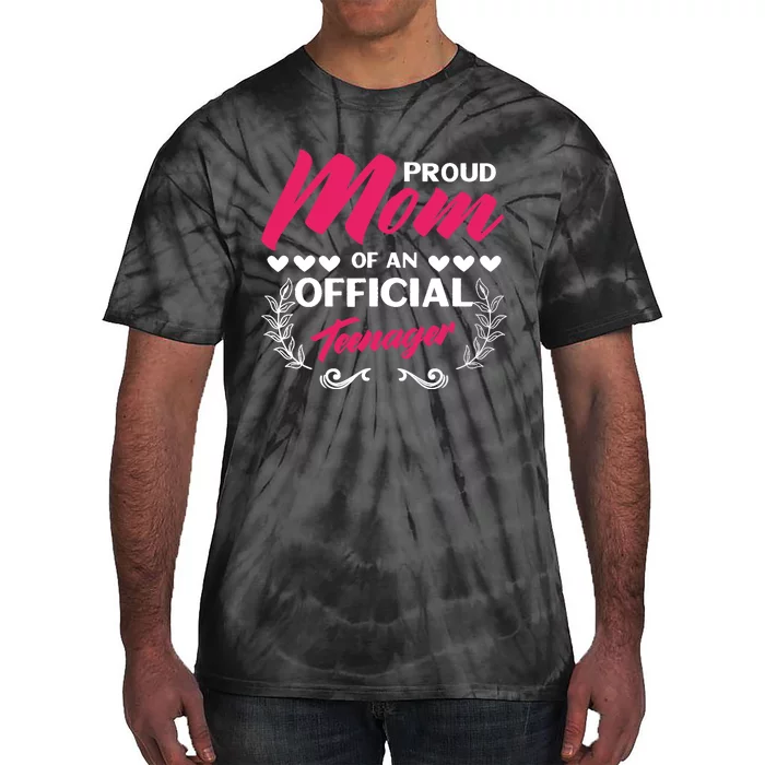 Proud Mom Of An Official Teenager 13th Birthday Party Tie-Dye T-Shirt