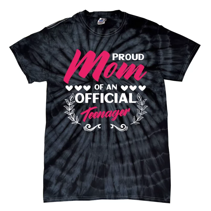 Proud Mom Of An Official Teenager 13th Birthday Party Tie-Dye T-Shirt