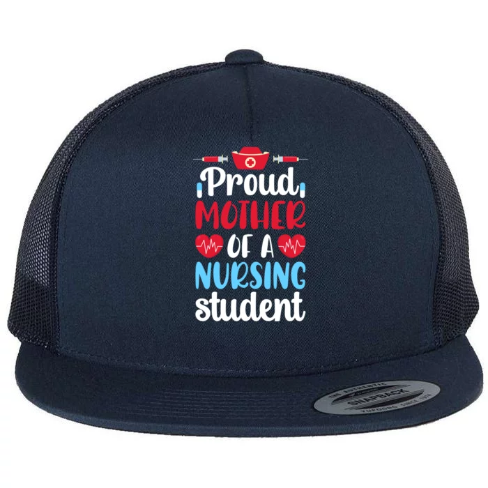 Proud Mother Of A Nursing Student Mom Future Nurse Mom Cool Gift Flat Bill Trucker Hat