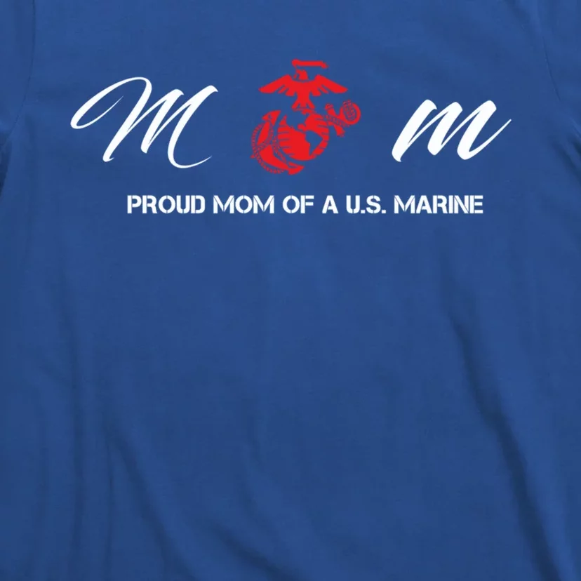 Proud Mom Of A U S Marine Gift T-Shirt