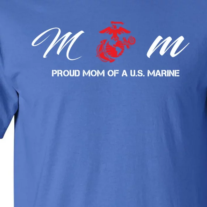 Proud Mom Of A U S Marine Gift Tall T-Shirt