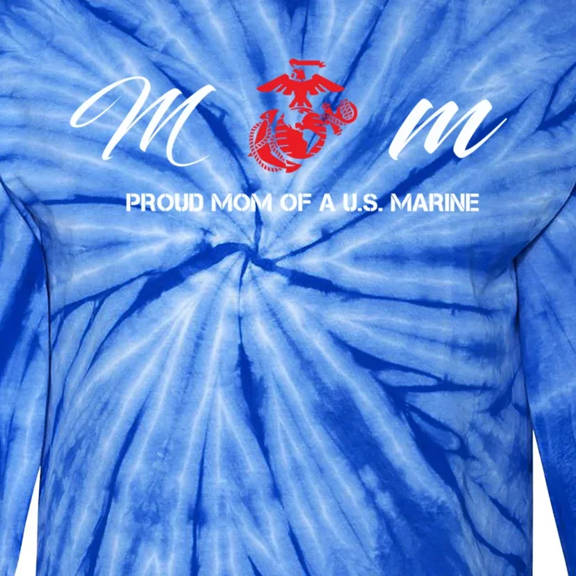 Proud Mom Of A U S Marine Gift Tie-Dye Long Sleeve Shirt