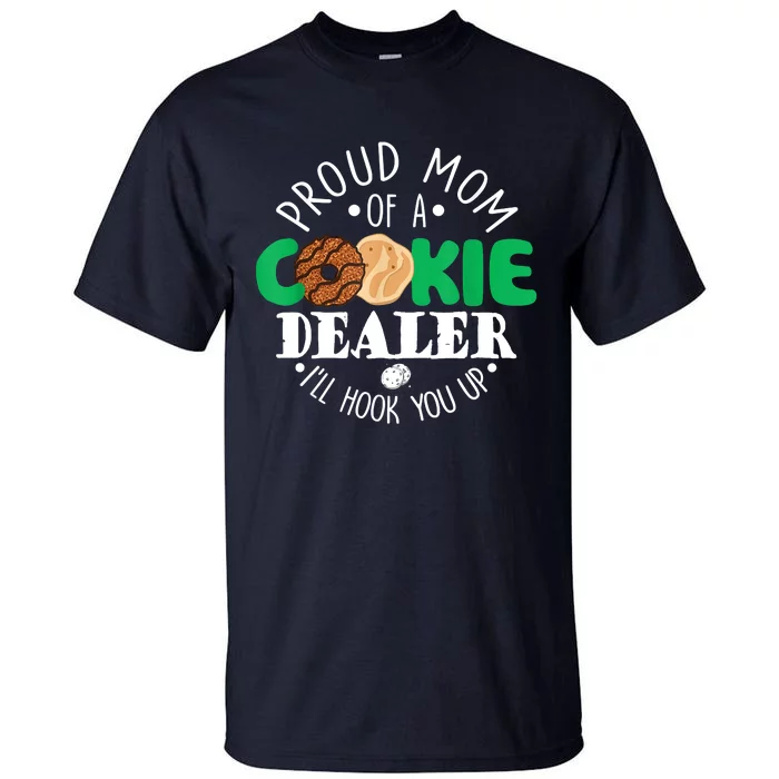 Proud Mom Of A Cookie Dealer Girl Troop Leader Matching Tall T-Shirt