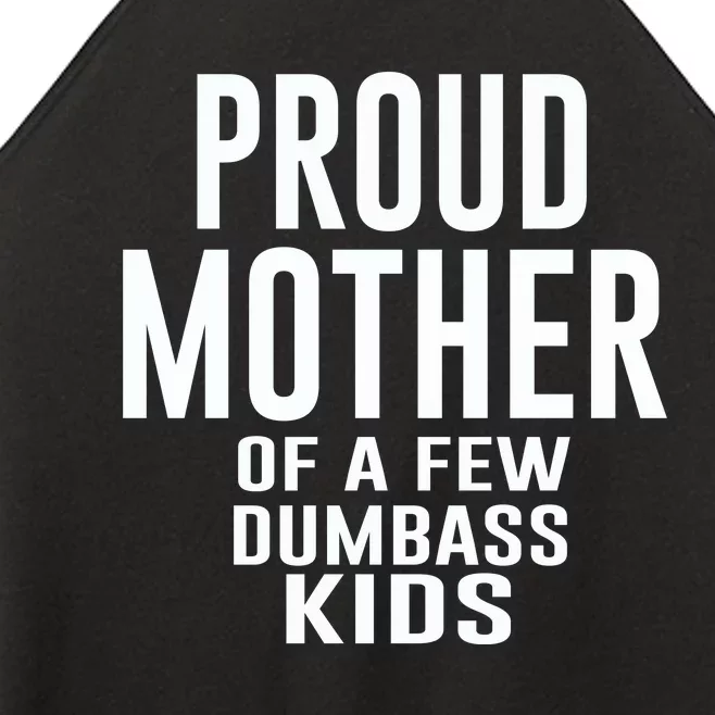 Proud Mother Of A Few Dumbass Kids Women’s Perfect Tri Rocker Tank