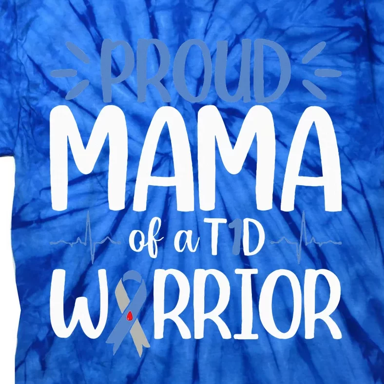 Proud Mama Of A T1D Warrior Diabetes Walk Month Tie-Dye T-Shirt