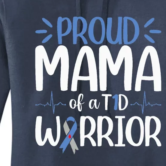 Proud Mama Of A T1D Warrior Diabetes Walk Month Women's Pullover Hoodie