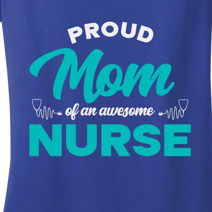 Proud Mom Of An Awesome Nurse Mom Of A Nurse Cute Gift Women's V-Neck T-Shirt