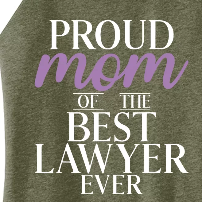 Proud Mom Of The Best Lawyer Ever Lawyer Mom Women’s Perfect Tri Rocker Tank