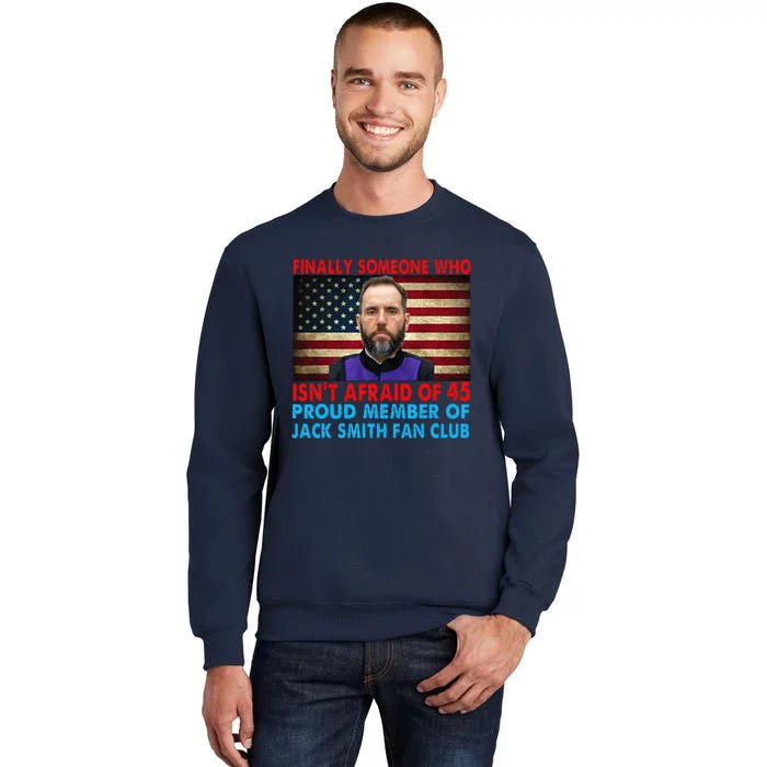 Proud Member Of Jack Smith Fan Club Tall Sweatshirt