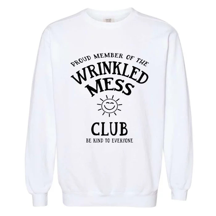 Proud Member Of The Wrinkled Mess Club Garment-Dyed Sweatshirt