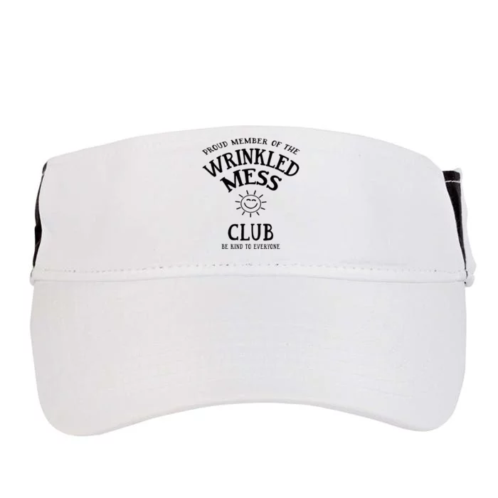 Proud Member Of The Wrinkled Mess Club Adult Drive Performance Visor