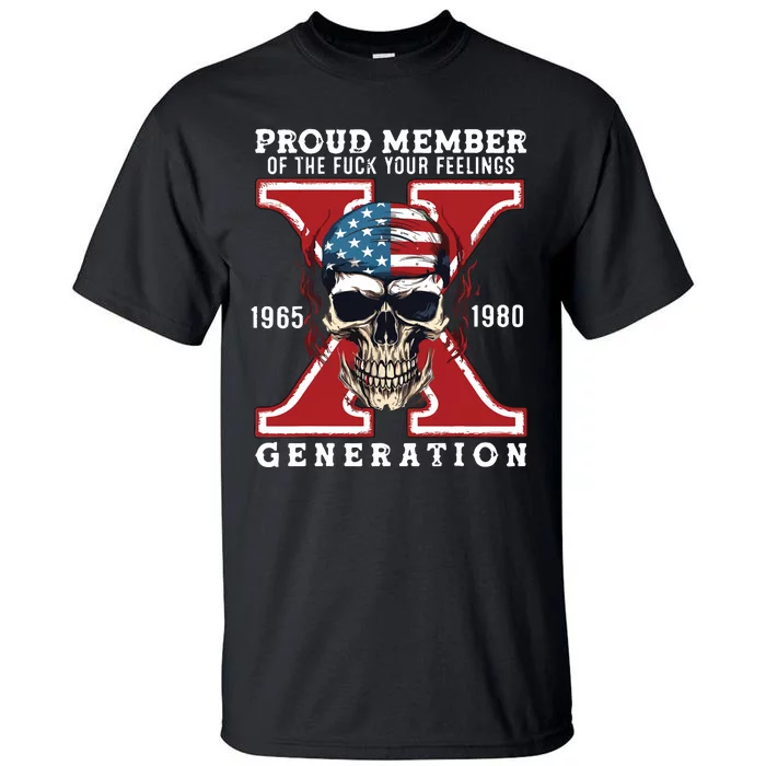 Proud Member Of The Fuck Your Feelings Gen X Horror Skull Tall T-Shirt