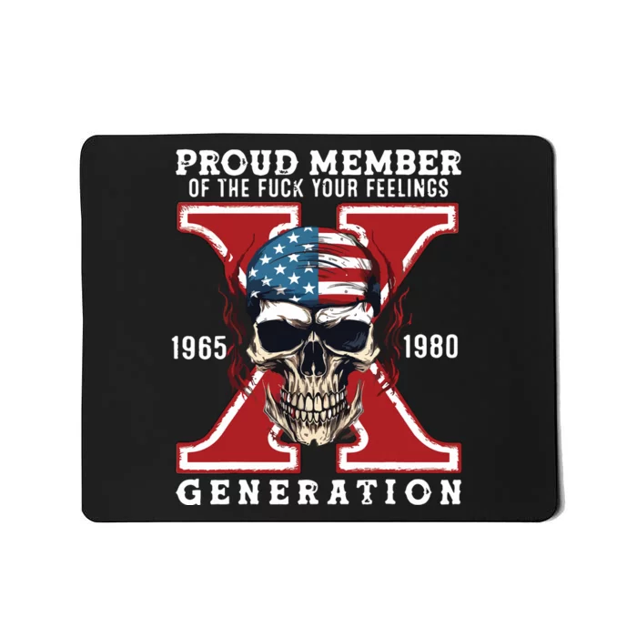 Proud Member Of The Fuck Your Feelings Gen X Horror Skull Mousepad