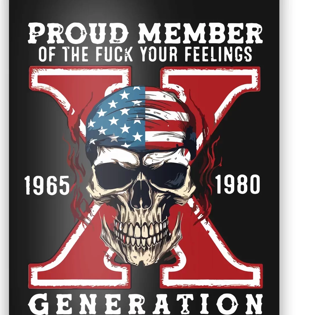 Proud Member Of The Fuck Your Feelings Gen X Horror Skull Poster