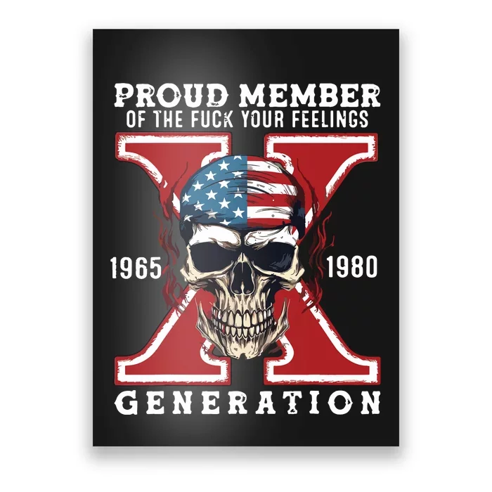 Proud Member Of The Fuck Your Feelings Gen X Horror Skull Poster