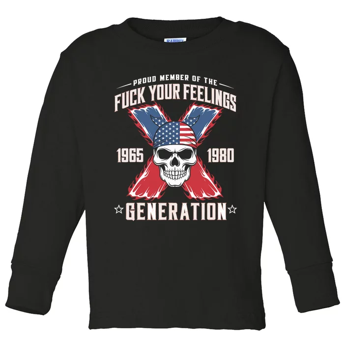 Proud Member Of The Fuck Your Feelings Generation X Toddler Long Sleeve Shirt