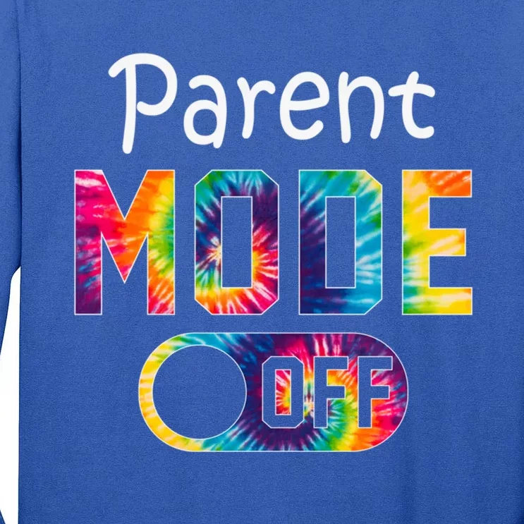 Parent Mode Off Happy Last Day Of School Tie Dye Summer Cute Gift Tall Long Sleeve T-Shirt