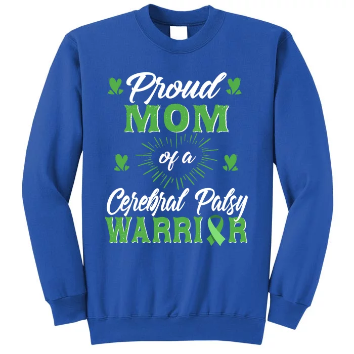 Proud Mom Of Cerebral Palsy Warrior Awareness Gift Tall Sweatshirt