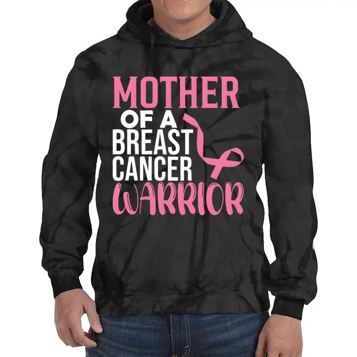 Proud Mother Of A Breast Cancer Warrior Tie Dye Hoodie