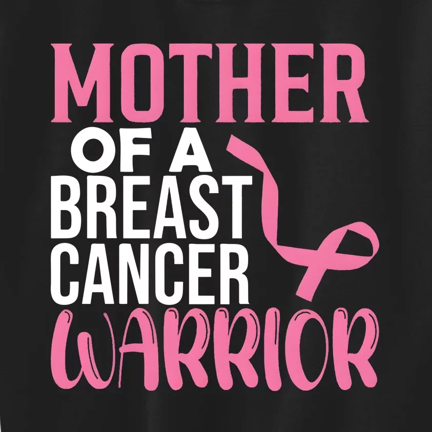 Proud Mother Of A Breast Cancer Warrior Kids Sweatshirt