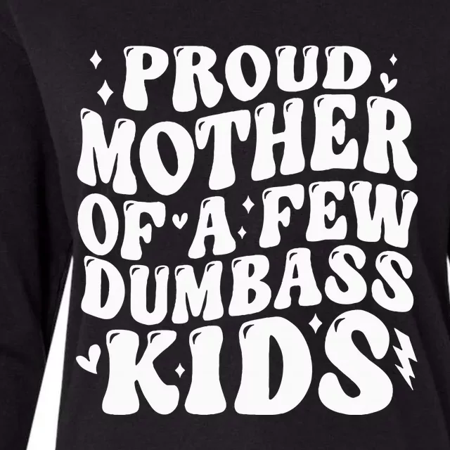 Proud Mother Of A Few Dumb Ass Stepmom Mothers Day Womens Cotton Relaxed Long Sleeve T-Shirt