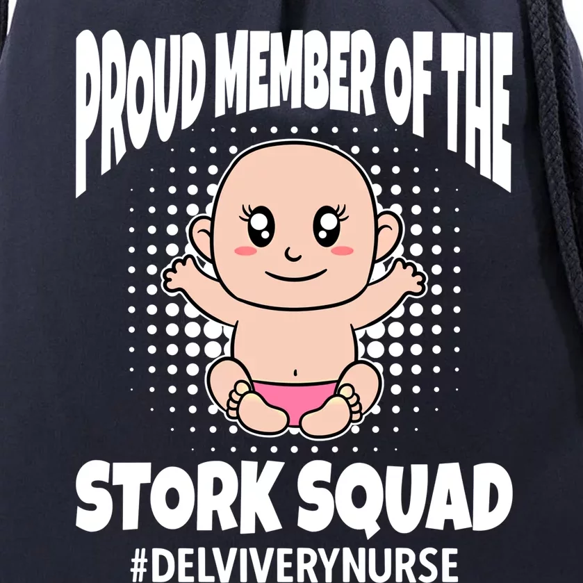 Proud Member Of The Stork Squad Delivery Nurse Funny Gift Drawstring Bag