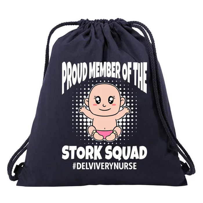 Proud Member Of The Stork Squad Delivery Nurse Funny Gift Drawstring Bag