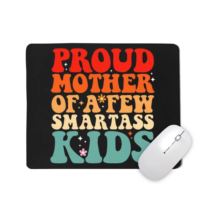 Proud Mother Of A Few Smartass Funny MotherS Day Mousepad