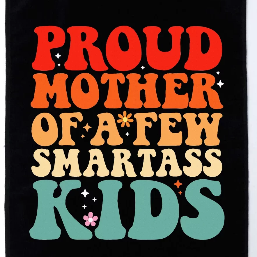 Proud Mother Of A Few Smartass Funny MotherS Day Platinum Collection Golf Towel