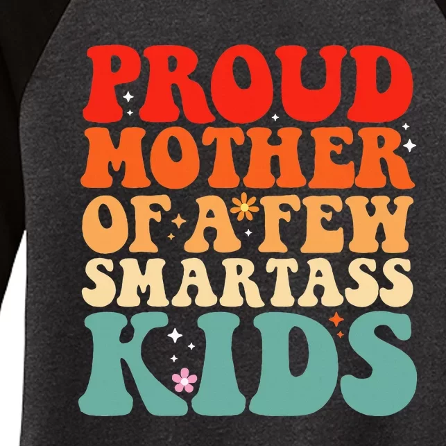 Proud Mother Of A Few Smartass Funny MotherS Day Women's Tri-Blend 3/4-Sleeve Raglan Shirt