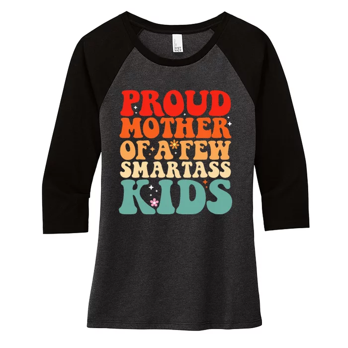 Proud Mother Of A Few Smartass Funny MotherS Day Women's Tri-Blend 3/4-Sleeve Raglan Shirt