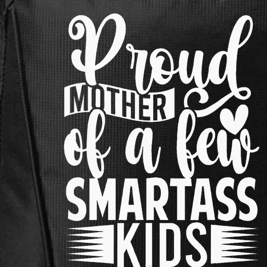 Proud Mother Of A Few Smartass City Backpack