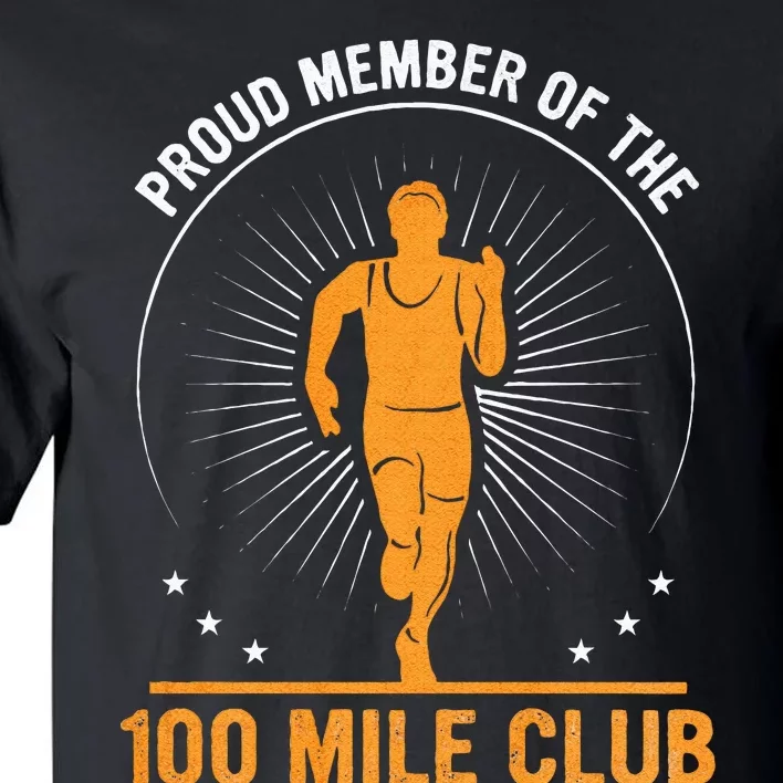 Proud Member Of The 100 Mile Club Ultra Run Trail Running Tall T-Shirt