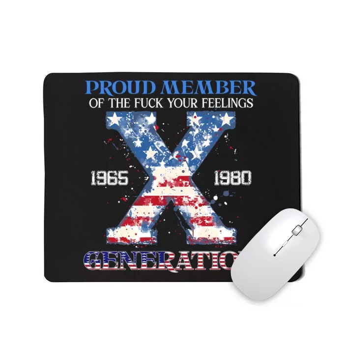 Proud Member Of The Fuck Your Feelings Gen X Usa 4th Of July Mousepad