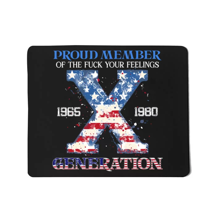 Proud Member Of The Fuck Your Feelings Gen X Usa 4th Of July Mousepad