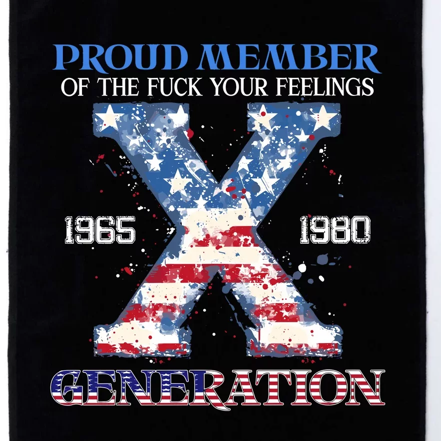 Proud Member Of The Fuck Your Feelings Gen X Usa 4th Of July Platinum Collection Golf Towel