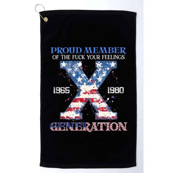 Proud Member Of The Fuck Your Feelings Gen X Usa 4th Of July Platinum Collection Golf Towel